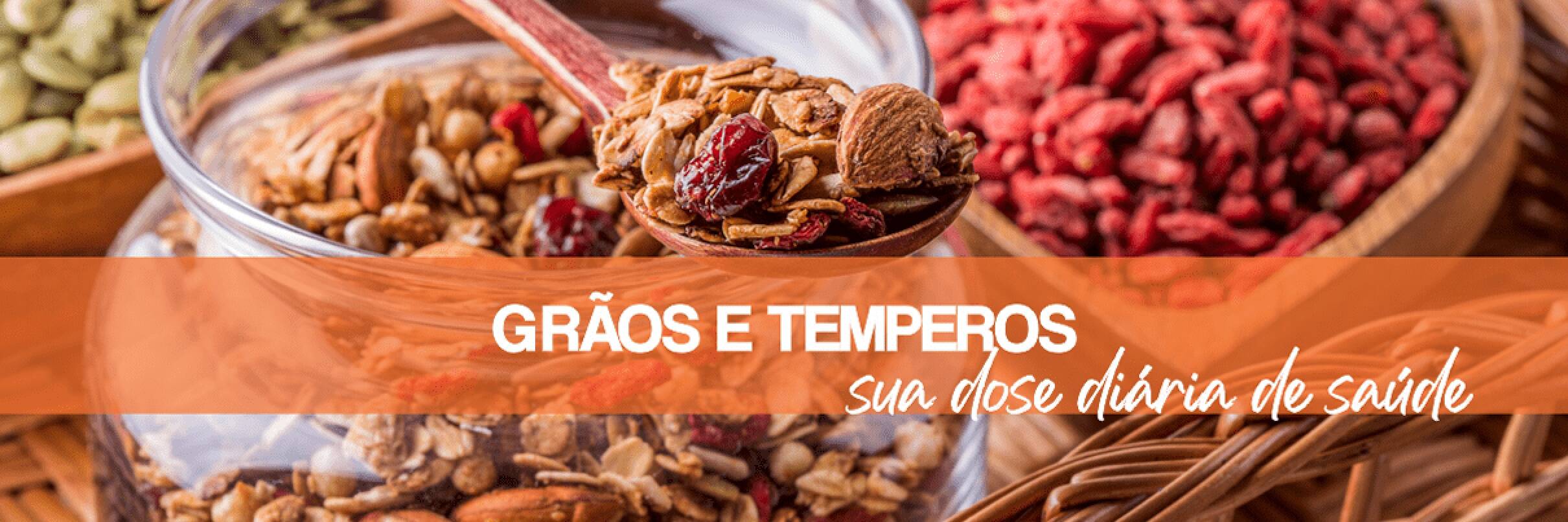 Grãos e temperos, sua dose diária de saúde.